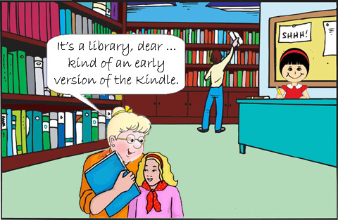 Elderly woman showing granddaughter round a library: "It's a library, dear ... kind of an early version of the Kindle"